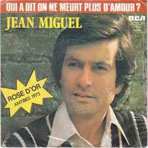Jean Miguel - Qui A Dit On Ne Meurt Plus D'Amour ? flac album