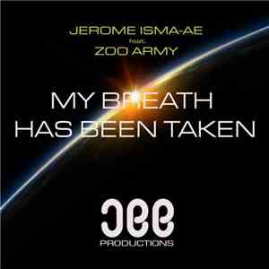 Jerome Isma-Ae feat. Zoo Army  - My Breath Has Been Taken flac album