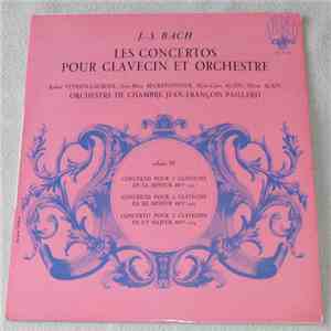 Johann Sebastian Bach / Orchestre De Chambre Jean-Francois Paillard, Robert Veyron-Lacroix, Marie-Claire Alain, Anne-Marie Beckensteiner, Olivier Alain - Les Concertos Pour Clavecin Et Orchestre - Volume IV flac album