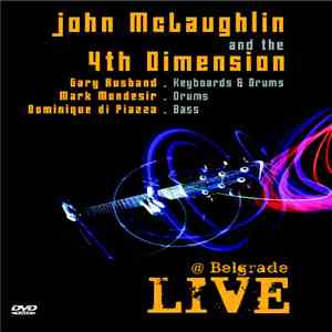 John McLaughlin And The 4th Dimension - Live @ Belgrade flac album