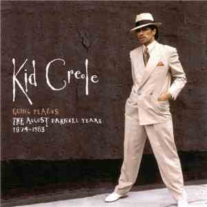 Kid Creole  - Going Places - The August Darnell Years 1974-1983 flac album
