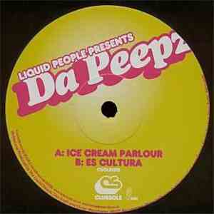 Liquid People Presents Da Peepz - Ice Cream Parlour / Es Cultura flac album