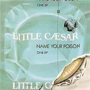 Little Caesar  - Name Your Poison flac album