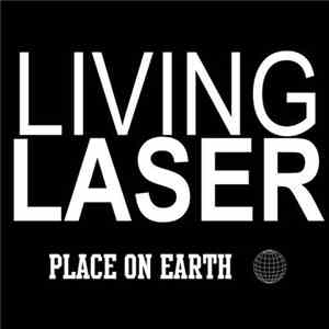 Living Laser - PLACE ON EARTH flac album