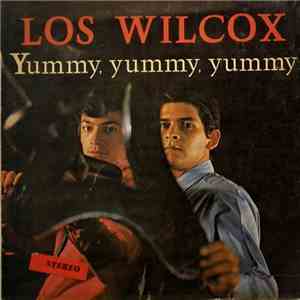 Los Wilcox - Yummy, Yummy, Yummy flac album