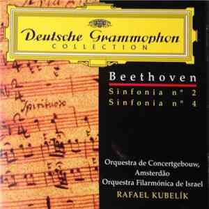 Ludwig van Beethoven, Orquestra de Concertgebouw, Orquestra Filarmónica de Israel, Rafael Kubelik - Sinfonia n.º 2, Sinfonia n.º 4 flac album