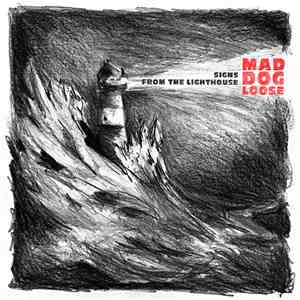 Mad Dog Loose - Signs from the Lighthouse flac album