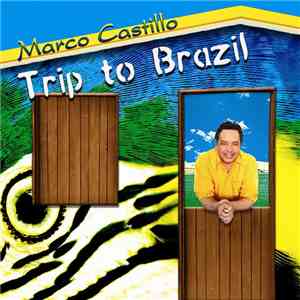 Marco Castillo - Trip To Brazil flac album