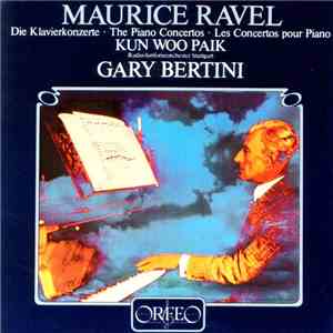 Maurice Ravel - Kun Woo Paik, Radio-Sinfonieorchester Stuttgart, Gary Bertini - The Piano Concertos flac album