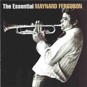 Maynard Ferguson - The Essential Maynard Ferguson flac album