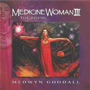 Medwyn Goodall - Medicine Woman III (The Rising) flac album