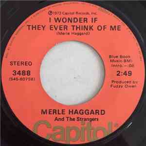 Merle Haggard And The Strangers - I Wonder If They Ever Think Of Me flac album