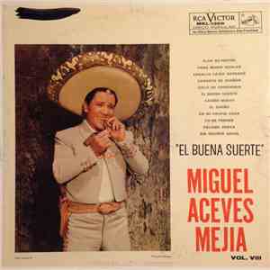 Miguel Aceves Mejia Con Mariachi Vargas de Tecalitlán - El Buena Suerte Vol. VIII flac album