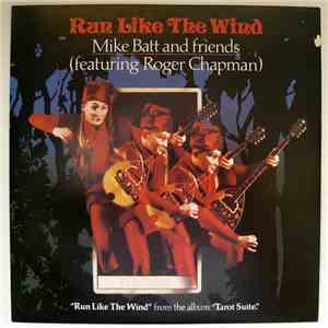 Mike Batt And Friends Featuring Roger Chapman - Run Like The Wind flac album