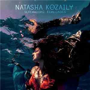Natasha Kozaily - Serenading Renegades flac album