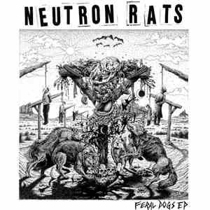 Neutron Rats - Feral Dogs EP flac album