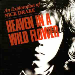 Nick Drake - Heaven In A Wild Flower - An Exploration Of Nick Drake flac album