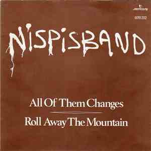 Nispisband - All Of Them Changes / Roll Away The Mountain flac album
