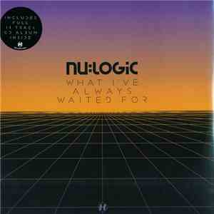 Nu:Logic - What I've Always Waited For flac album