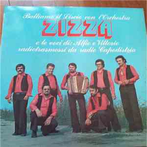 Orchestra Spettacolo Zizza - Balliamo Il Liscio Con L'Orchestra Zizza E Le Voci Di : Alfio E Vittorio flac album
