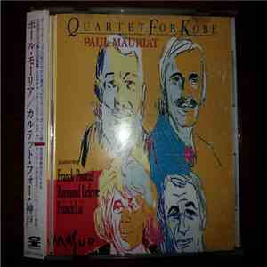 Paul Mauriat Featuring Franck Pourcel, Raymond Lefèvre, Francis Lai - Quartet For Kobe flac album