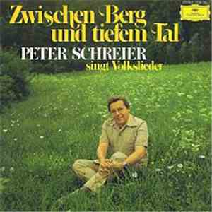 Peter Schreier - Zwischen Berg Und Tiefem Tal flac album