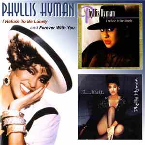 Phyllis Hyman - I Refuse To Be Lonely And Forever With You flac album