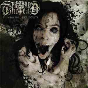 Picture The End - They Swarmed Like Locusts flac album