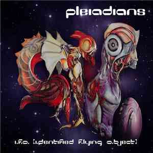 Pleiadians - I.F.O. [I.dentified F.lying O.bject] flac album