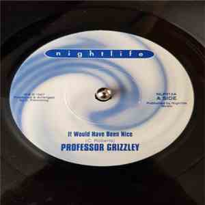Professor Grizzley / Mousey  & Mackanyma - It Would Have Been Nice / Get Ready flac album