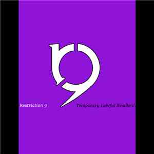 Restriction 9 - Temporary Lawful Resident flac album