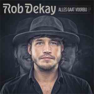 Rob Dekay - Alles Gaat Voorbij flac album
