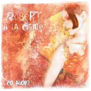 Robert  - A La Cigale flac album