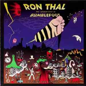 Ron Thal - The Adventures Of Bumblefoot (And Other Tales Of Woe...) flac album