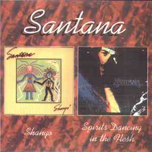 Santana - Shango / Spirits Dancing In The Flesh flac album