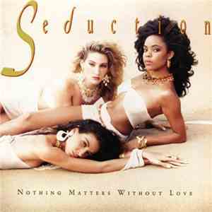 Seduction - Nothing Matters Without Love flac album