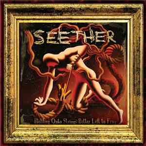 Seether - Holding Onto Strings Better Left To Fray flac album