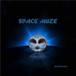 Shurkin - Space Muze flac album