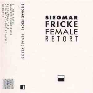 Siegmar Fricke - Female Retort flac album