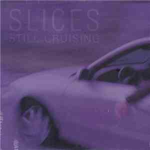 Slices - Still Cruising flac album
