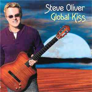 Steve Oliver  - Global Kiss flac album