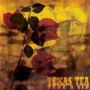 Texas Tea - Take A Sip flac album