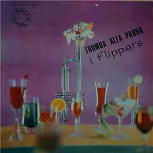 The Flippers  - Tromba Alla Panna flac album