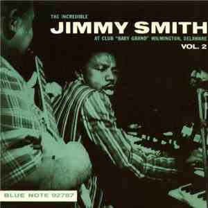 The Incredible Jimmy Smith - At Club "Baby Grand" Wilmington, Delaware, Vol. 2 flac album