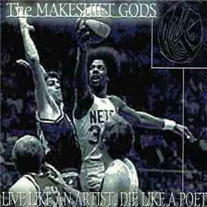 The Makeshift Gods - Live Like An Artist, Die Like A Poet flac album