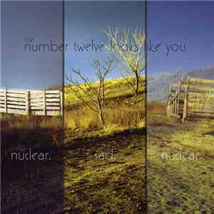 The Number Twelve Looks Like You - Nuclear. Sad. Nuclear. flac album
