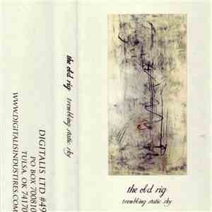 The Old Rig - Trembling Static Sky flac album