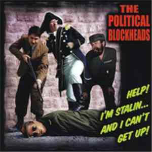 The Political Blockheads - Help! I'm Stalin...And I Can't Get Up! flac album