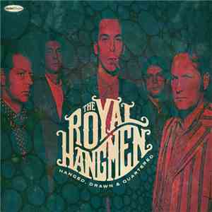 The Royal Hangmen - Hanged, Drawn & Quartered flac album