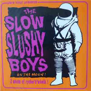 The Slow Slushy Boys - 3 Shots Of Rythm`N`Whelk flac album